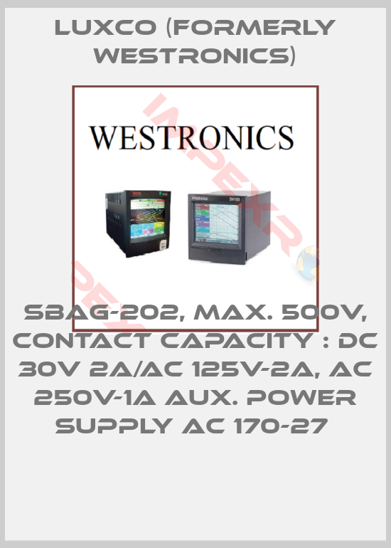 Luxco (formerly Westronics)-SBAG-202, MAX. 500V, CONTACT CAPACITY : DC 30V 2A/AC 125V-2A, AC 250V-1A AUX. POWER SUPPLY AC 170-27 