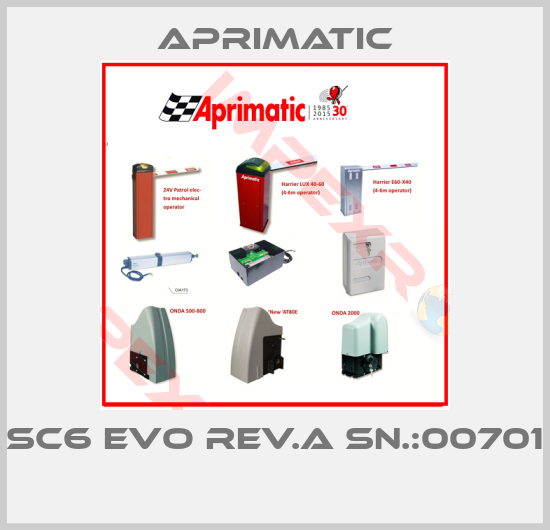 Aprimatic-SC6 EVO REV.A SN.:00701 
