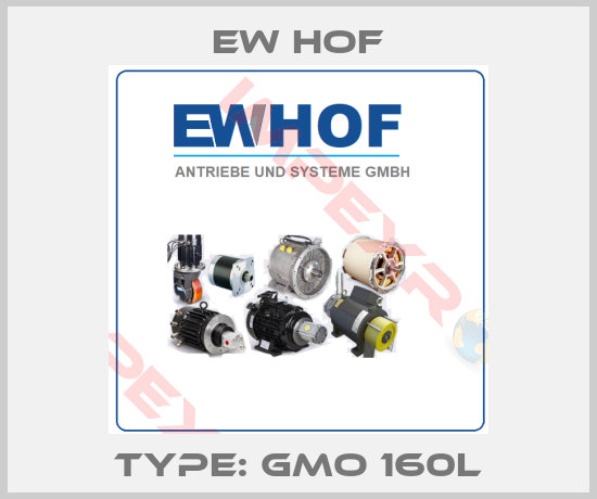 Ew Hof-type: GMO 160L