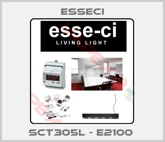 Esseci-SCT305L - E2100 