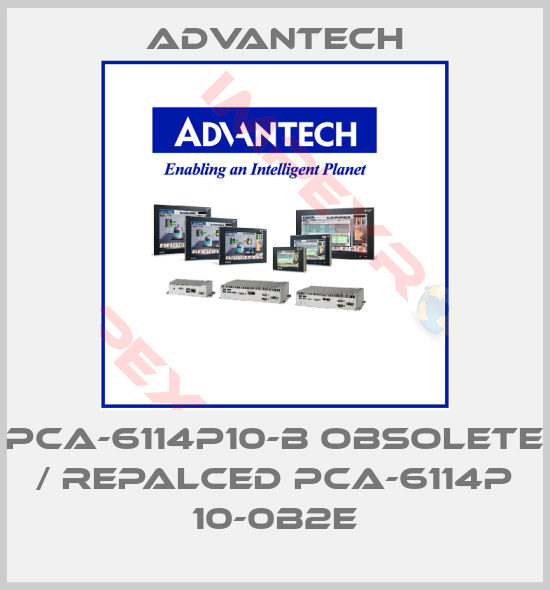 Advantech-PCA-6114P10-B obsolete / repalced PCA-6114P 10-0B2E