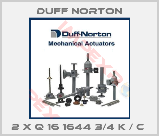 Duff Norton-2 x Q 16 1644 3/4 K / C 