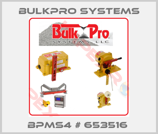 Bulkpro systems- BPMS4 # 653516 