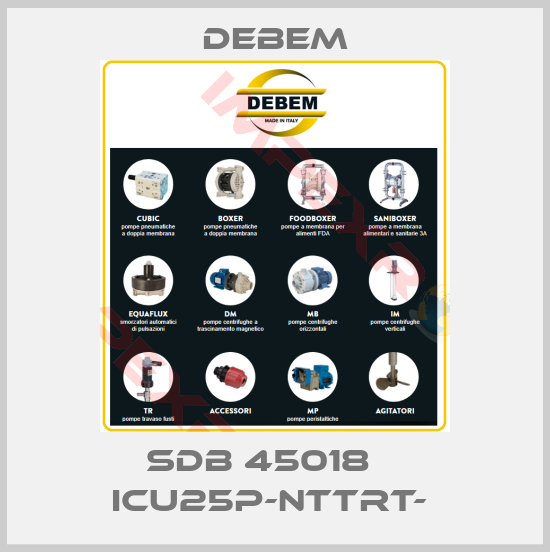 Debem-SDB 45018    ICU25P-NTTRT- 