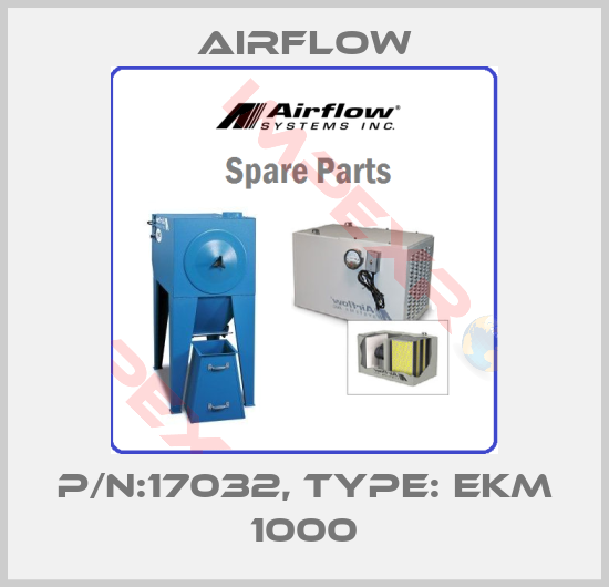 Airflow-p/n:17032, Type: EKM 1000