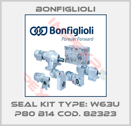 Bonfiglioli-seal kit type: W63U P80 B14 Cod. 82323
