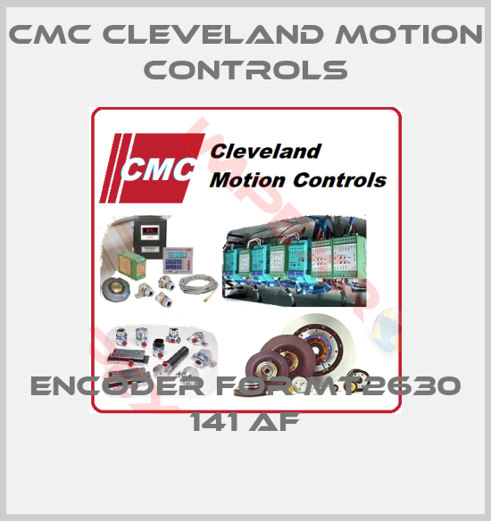 Cmc Cleveland Motion Controls-encoder for MT2630 141 AF