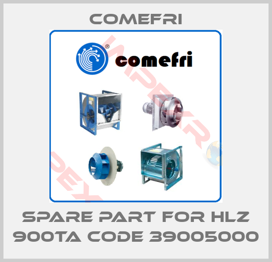 Comefri-spare part for HLZ 900TA code 39005000