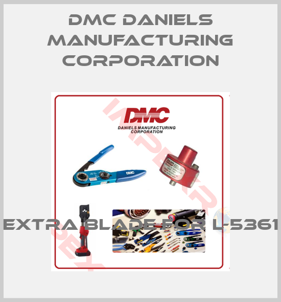 Dmc Daniels Manufacturing Corporation-extra blade for L-5361