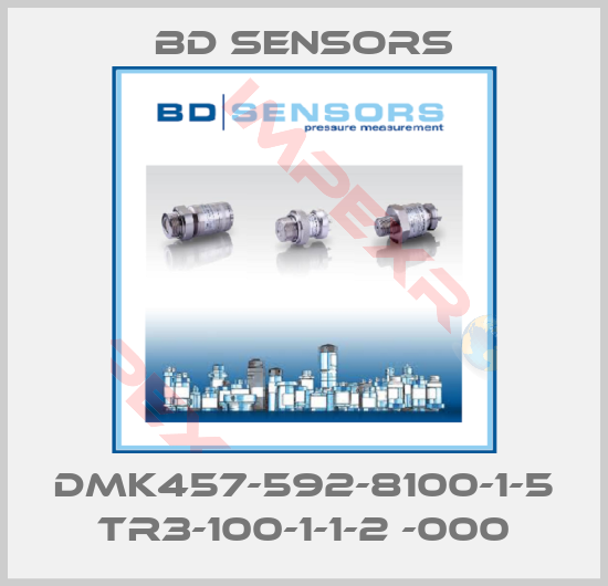 Bd Sensors-DMK457-592-8100-1-5 TR3-100-1-1-2 -000