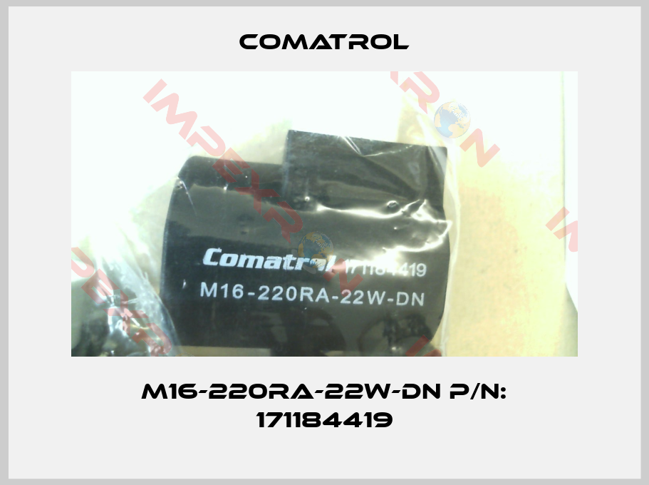 Comatrol-M16-220RA-22W-DN P/N: 171184419