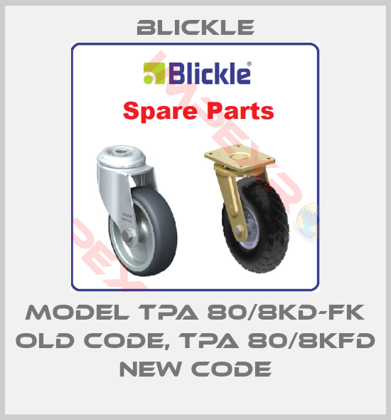 Blickle-MODEL TPA 80/8KD-FK old code, TPA 80/8KFD new code