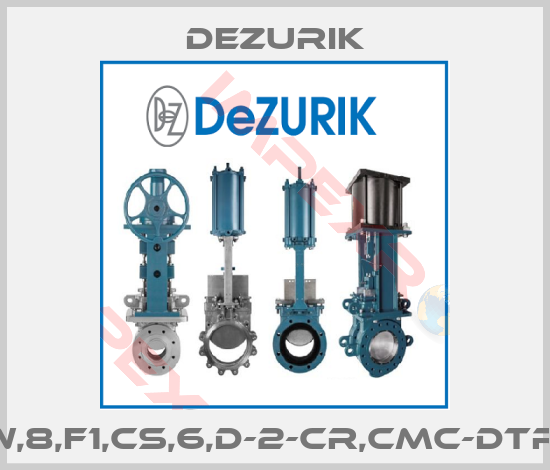 DeZurik-PTW,8,F1,CS,6,D-2-CR,CMC-DTR*LV