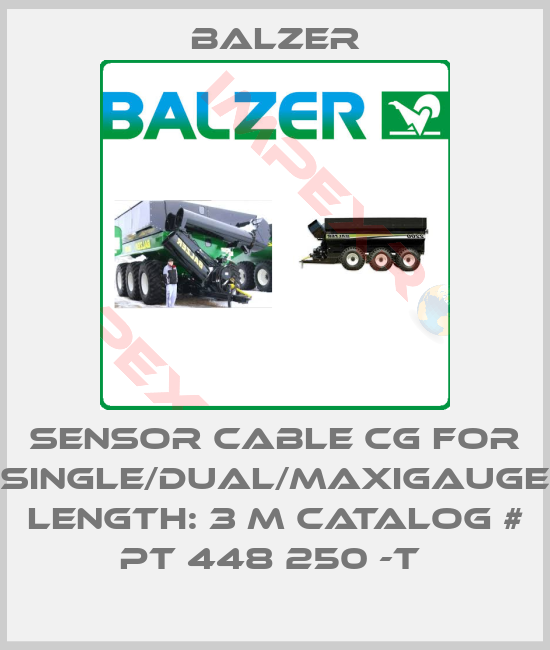 Balzer-SENSOR CABLE CG FOR SINGLE/DUAL/MAXIGAUGE LENGTH: 3 M CATALOG # PT 448 250 -T 