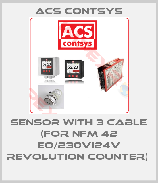 ACS CONTSYS-SENSOR WITH 3 CABLE (FOR NFM 42 EO/230VI24V REVOLUTION COUNTER) 
