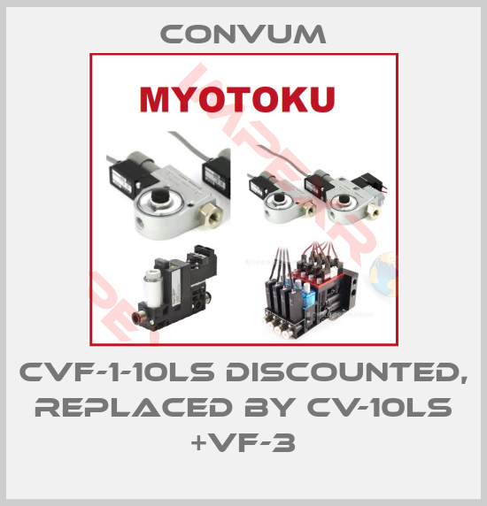 Convum-CVF-1-10LS discounted, replaced by CV-10LS +VF-3
