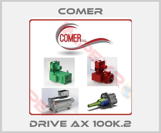 Comer- DRIVE AX 100K.2
