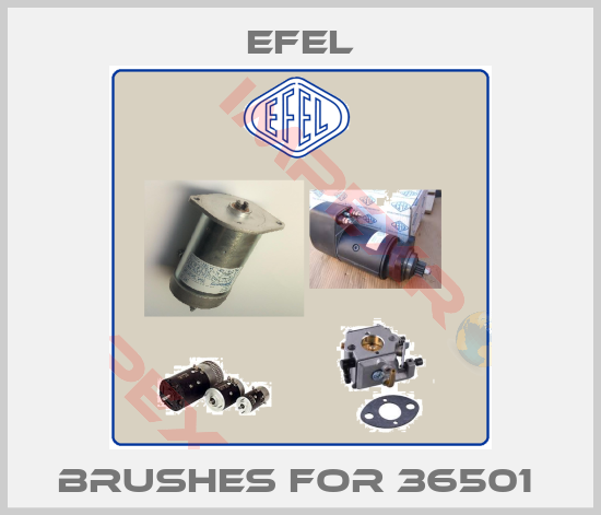 Efel-brushes for 36501 
