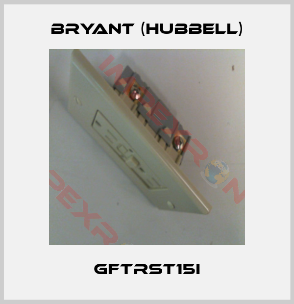 Bryant (Hubbell)-GFTRST15I