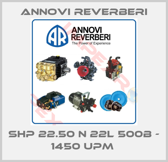 Annovi Reverberi-SHP 22.50 N 22L 500B - 1450 UPM 