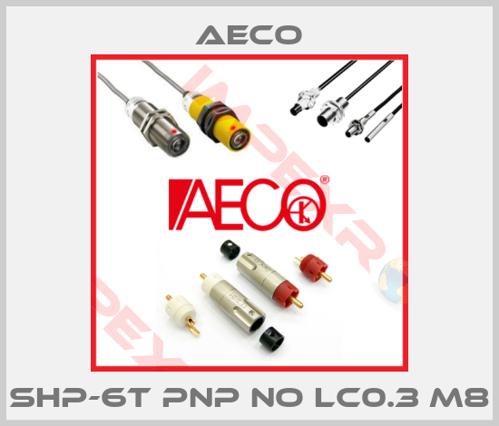 Aeco-SHP-6T PNP NO LC0.3 M8