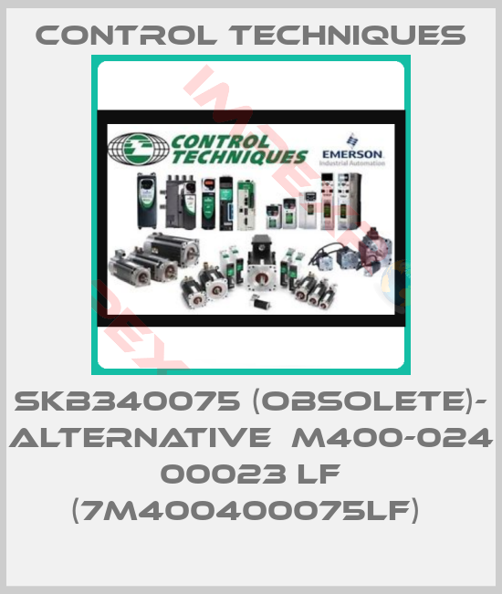 Control Techniques-SKB340075 (OBSOLETE)- Alternative  M400-024 00023 LF (7M400400075LF) 