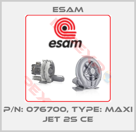 Esam-P/N: 076700, Type: Maxi Jet 2S CE