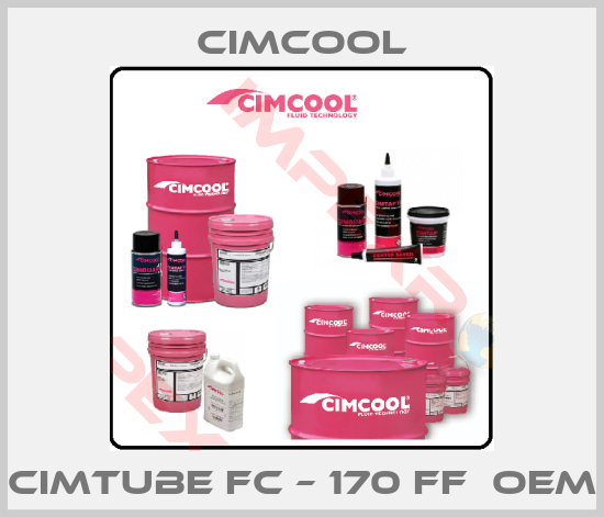 Cimcool-Cimtube FC – 170 FF  OEM