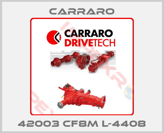 Carraro-42003 CF8M L-4408