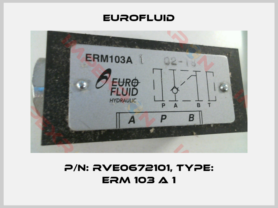 Eurofluid-P/N: RVE0672101, Type: ERM 103 A 1