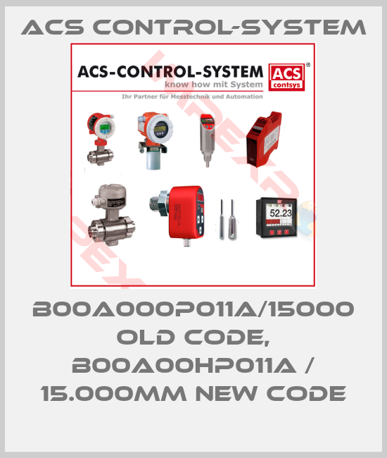 Acs Control-System-B00A000P011A/15000 old code, B00A00HP011A / 15.000mm new code