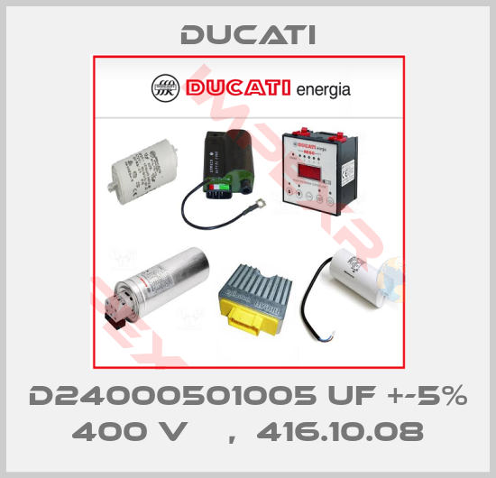 Ducati-D24000501005 uF +-5% 400 V    ,  416.10.08