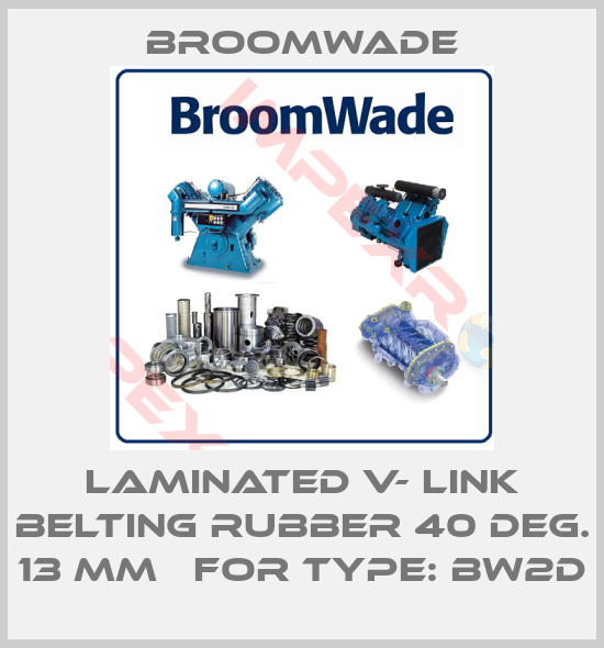 Broomwade-LAMINATED V- LINK BELTING RUBBER 40 DEG. 13 MM   for TYPE: BW2D