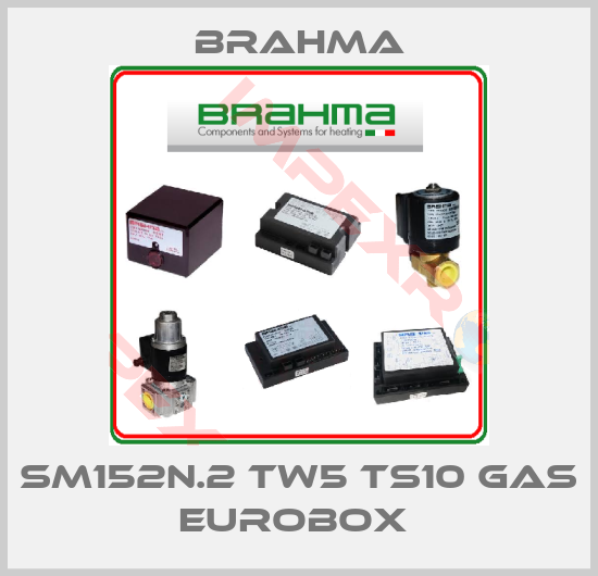 Brahma-SM152N.2 TW5 TS10 GAS EUROBOX 
