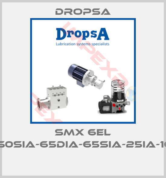 Dropsa-SMX 6EL (50SIA-50SIA-65DIA-65SIA-25IA-16SIACP) 