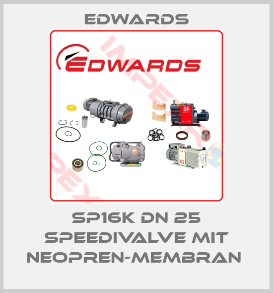 Edwards-SP16K DN 25 SPEEDIVALVE MIT NEOPREN-MEMBRAN 