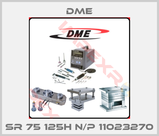 Dme-SR 75 125H N/P 11023270