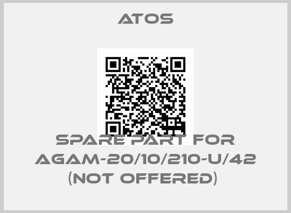 Atos-SPARE PART FOR AGAM-20/10/210-U/42 (NOT OFFERED) 