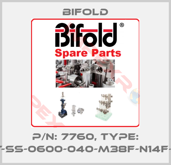 Bifold-p/n: 7760, type: VRT-SS-0600-040-M38F-N14F-N-M