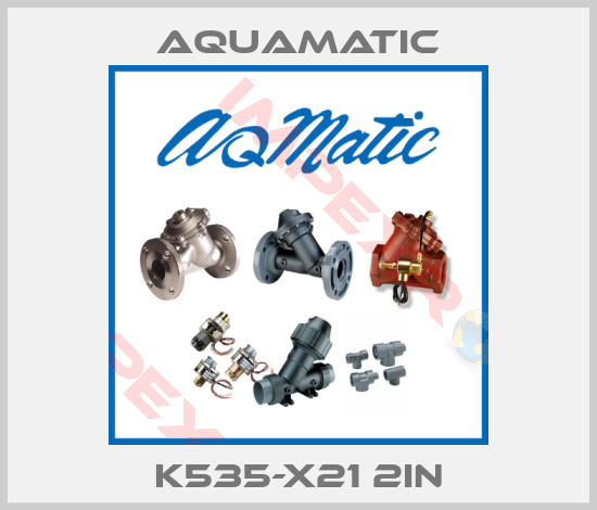 AquaMatic-K535-X21 2IN