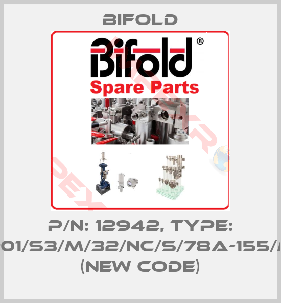 Bifold-P/N: 12942, Type: FP01/S3/M/32/NC/S/78A-155/ML (new code)