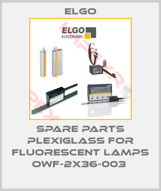 Elgo-SPARE PARTS PLEXIGLASS FOR FLUORESCENT LAMPS OWF-2X36-003 