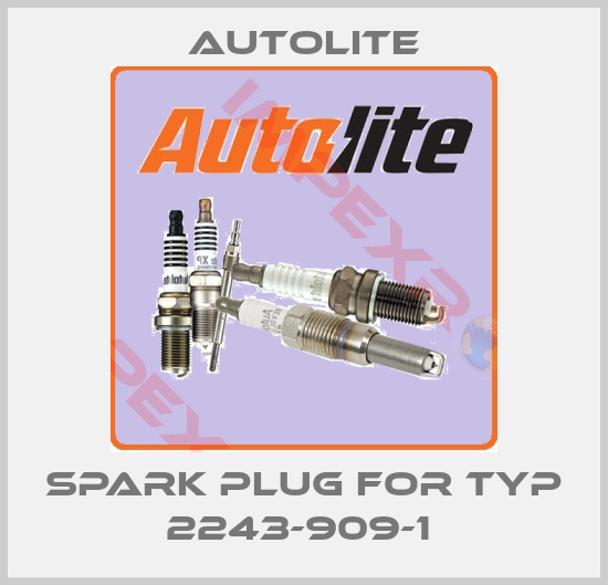 Autolite-SPARK PLUG FOR TYP 2243-909-1 