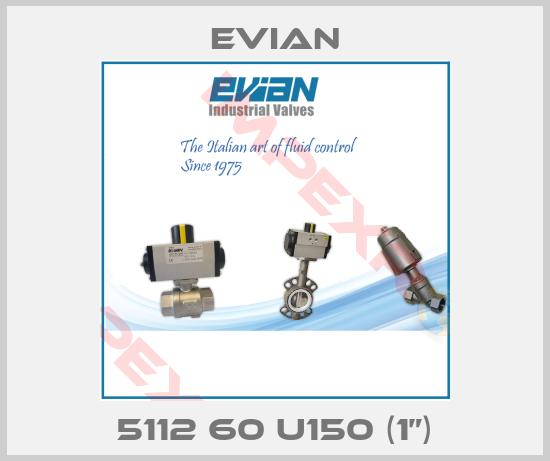 Evian-5112 60 U150 (1”)