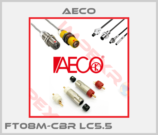 Aeco-FT08M-CBR LC5.5             