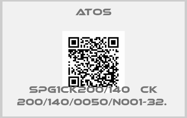 Atos-SPG1CK200/140   CK 200/140/0050/N001-32. 