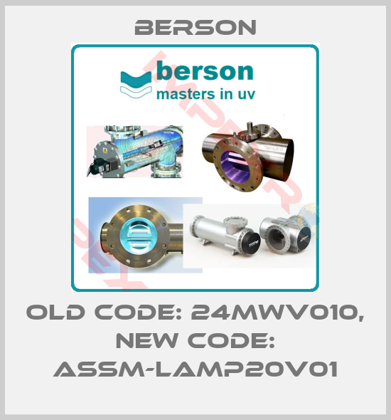Berson-old code: 24MWV010, new code: ASSM-LAMP20V01