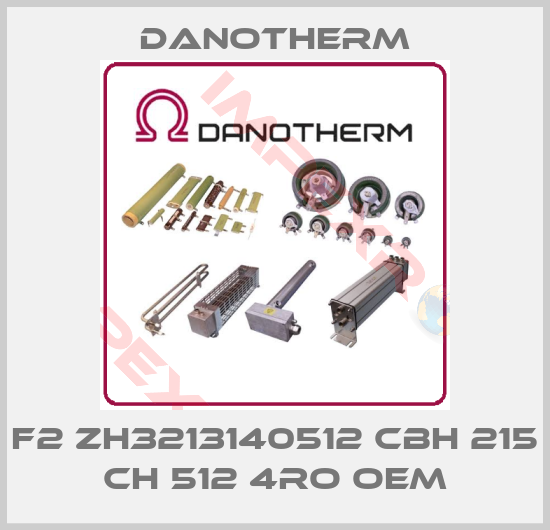 Danotherm-F2 ZH3213140512 CBH 215 CH 512 4RO OEM