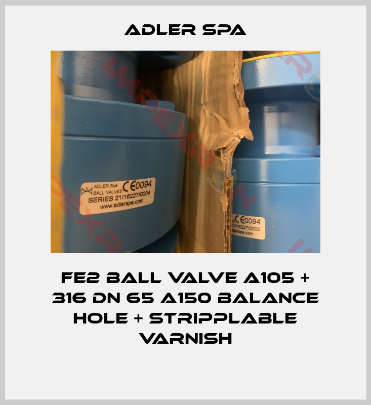 Adler Spa-FE2 BALL VALVE A105 + 316 DN 65 A150 BALANCE HOLE + STRIPPLABLE VARNISH