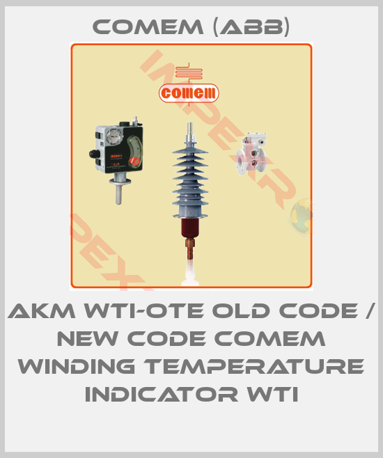 Comem (ABB)-AKM WTI-OTE old code / new code COMEM Winding temperature indicator WTI